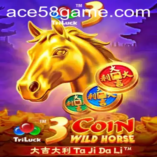 3CoinWildHorse: A Thrilling New Game Experience with ACE58